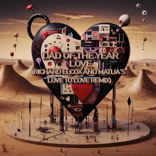 Dad of the Year - Love (Richard Elcox And Matija's Love To Love Remix) [Magician On Duty]