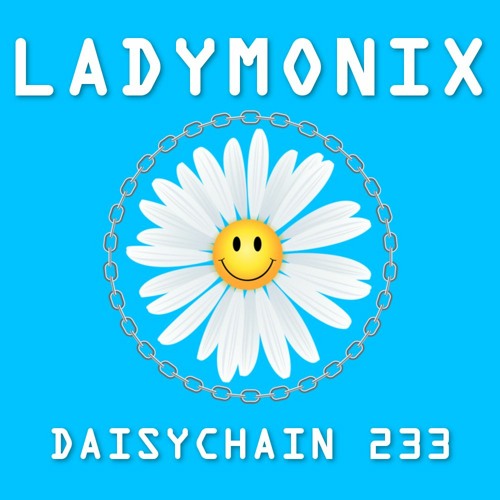 Daisychain 233 - LADYMONIX