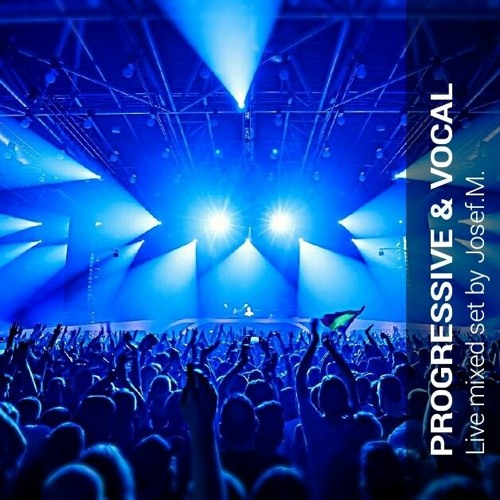 PROGRESSIVE & VOCAL - vol #1, 2022 Live mixed set