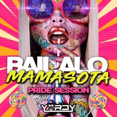 DJ YORDY - BAILALO MAMASOTA - PRIDE SESSION