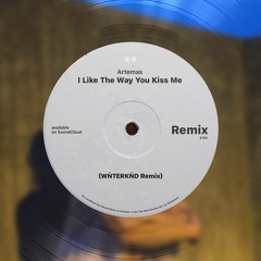 Artemas - I Like The Way You Kiss Me (WṄTERKṄD Remix)
