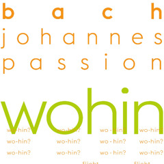 Südfoyer - Johann Sebastian Bach: Johannespassion