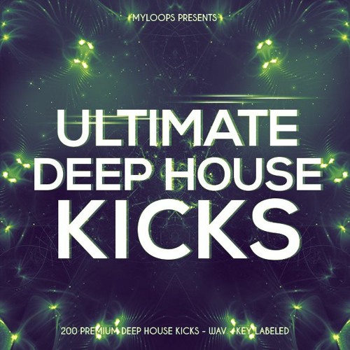 Stream Ultimate Deep House Kicks by Myloops Listen online for free on