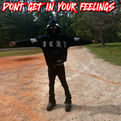 Don’t Get In Your Feelings