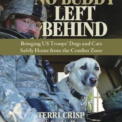 [ACCESS] EPUB 📂 No Buddy Left Behind: Bringing US Troops' Dogs and Cats Safely Home