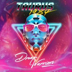 Taurus 1984 - Dream Warriors ('20 Mix)