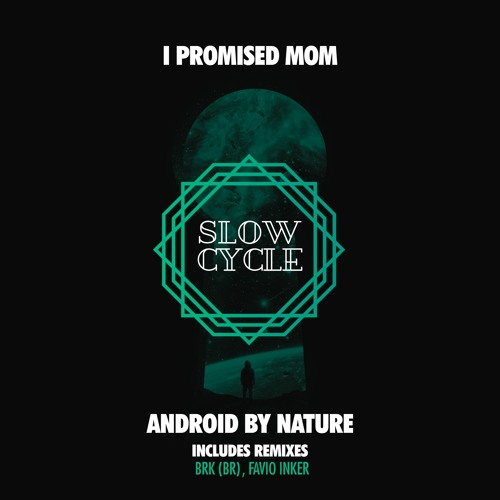 I Promised Mom - Android By Nature (Original Mix)