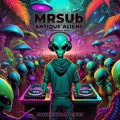 MRSUb - Antique Aliens (FREEDOWNLOAD)