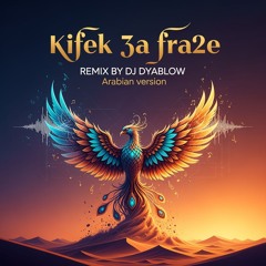 Kifek 3a fra2e - Remix by DJ Dyablow arabian version