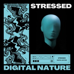 Digital Nature - Stressed