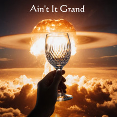 Ain't It Grand
