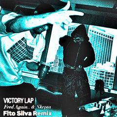 Fred again.. & Skepta - Victory Lap (Fito Silva Remix)
