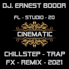FL Cinematic Chillstep Trap FX Remix 2021