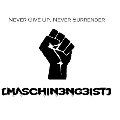 Never Give Up, Never Surrender [Masch1n3ng31st][Remastered]