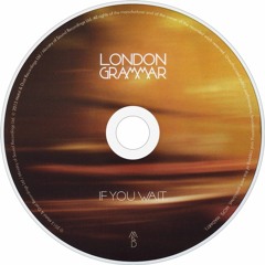London Grammar - If You Wait (BCM Edit)