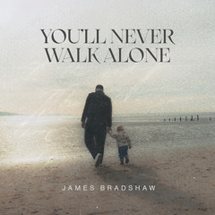 You'll Never Walk Alone