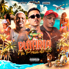 PUTARIA NA PRAIA DO G8 - DJ CROSS, DJ DENTINHO DO ESCADÃO E JHONNY OLIVER FEAT  MC JAJAU