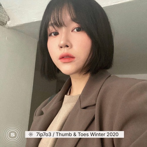 7ip7o3 For Source Radio : Thumb & Toes Winter 2020