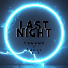 Loofy - Last Night [Maqama X Sapoz Edit]