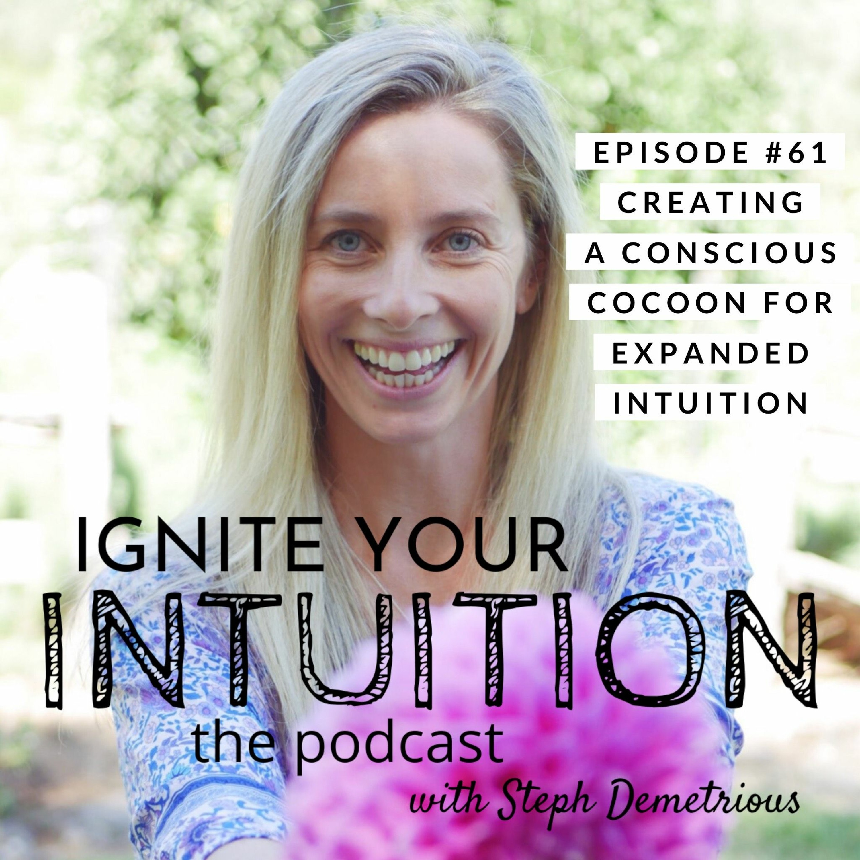#61 Creating A Conscious Cocoon For Expanded Intuition episode artwork