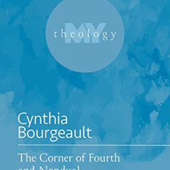 READ EPUB 📘 The Corner of Fourth and Nondual (My Theology Book 2) by  Cynthia Bourge