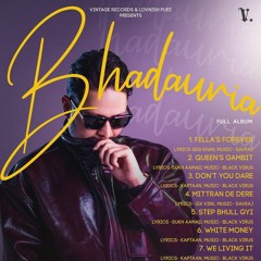 Bhadauria (EP) Hustinder | Fellas Forever | Move Your Car | We Living It | White Money | Queens