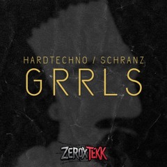 Grrls [HARDTECHNO / SCHRANZ]