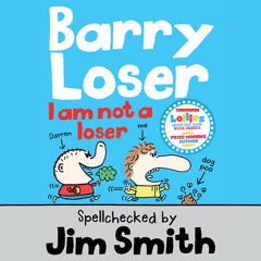 Barry Loser: I am Not a Loser, By Jim Smith, Read by Huw Parmenter