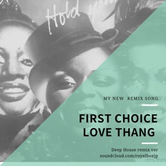 Fisrt choice-Love Thang(MIYA Deep House Remix)
