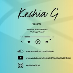 Keshia G - Rihanna Wild Thoughts Vs Gage Throat