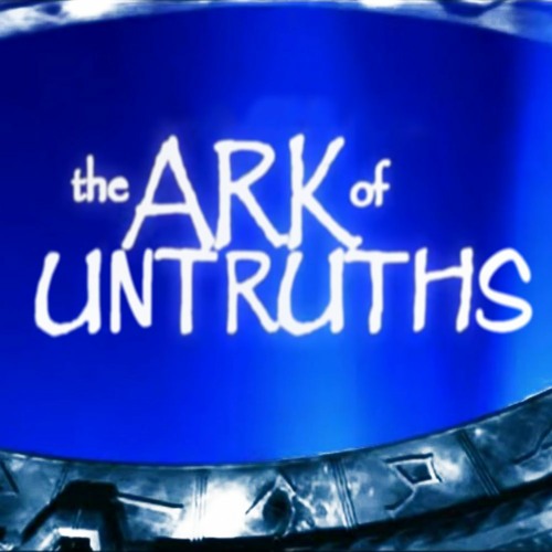 The ark of untruths