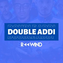 Double Addi (Rewind I'm Good Edit) - FREE DL