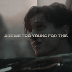 are we too young for this ⁽ʷᵉᵃʳ ʰᵉᵃᵈᵖʰᵒⁿᵉˢ⁾