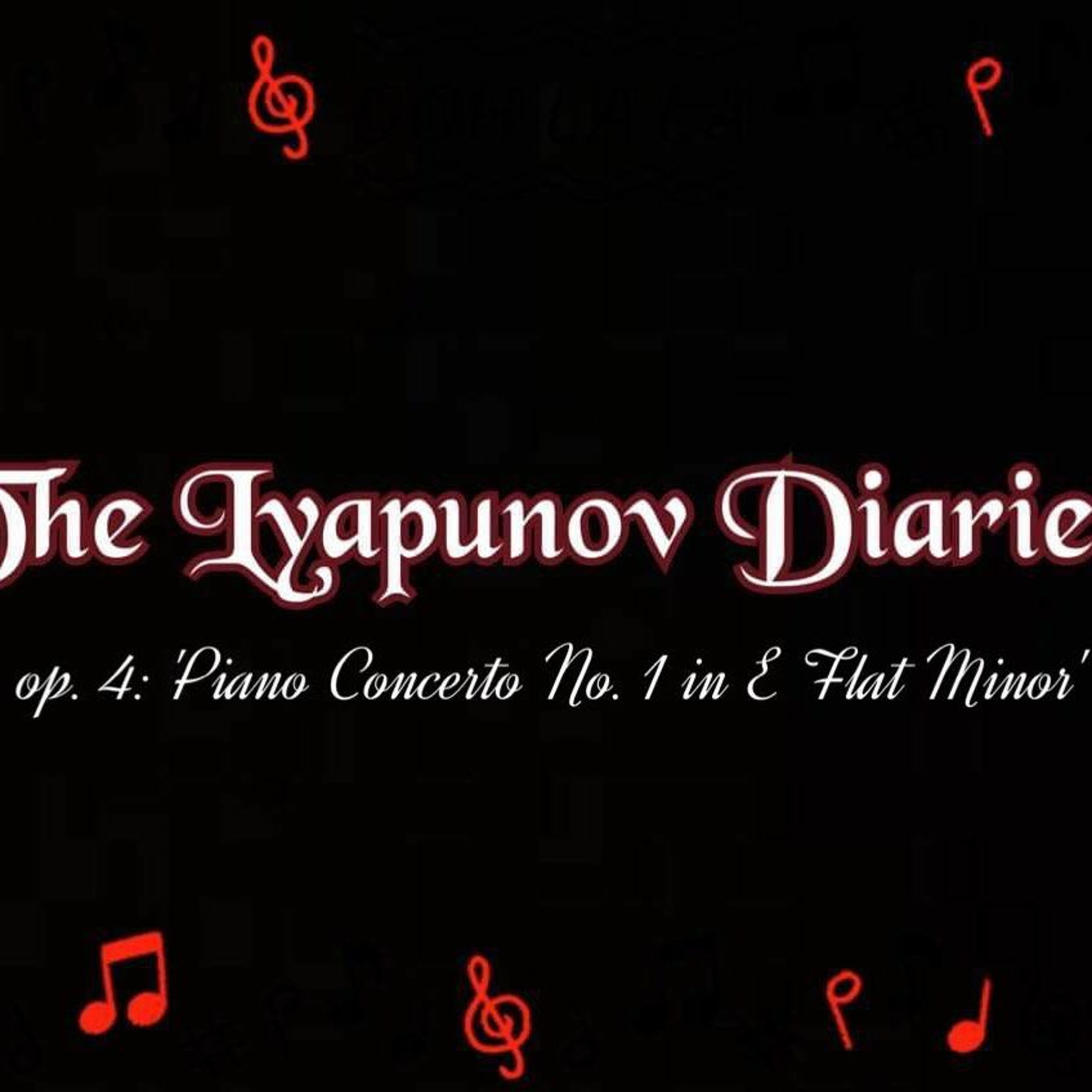 [Music Analysis] Lyapunov Diaries, Op. 4  'Piano Concerto No. 1'
