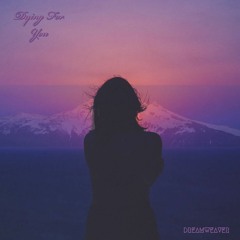 Dying For You