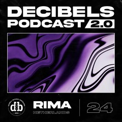 Decibelscast 2.0 #24 by RIMA