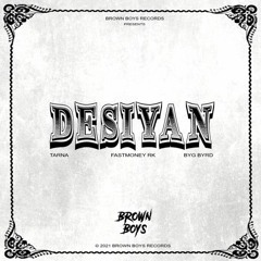 DESIYAN (FULL AUDO)   Tarna   Fastmoney RK   Byg Byrd   Brown Boys   New Punjabi Songs 2021
