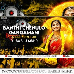 BANTHI CHENULO GANGAMANI FOLK { IN BOUNCY STYLE MIX } REMIX BY DJ BABLU MBNR.mp3