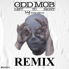 ODD MOB - LEFT TO RIGHT FLP REMIX