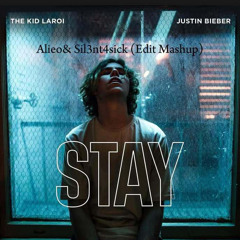The Kid Laroi&Justin Bieber-Stay(Alieo&Sil3nt4sick edit mashup).mp3