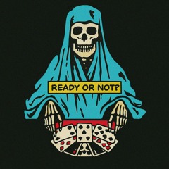 Ready Or Not
