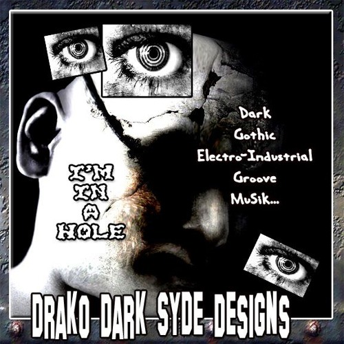 Dark Heart Dystopia: "I'm In A Hole"Jaded Edit-(Electro Gothic Industrial Inside Out Defiled ReMix).