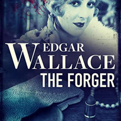 [FREE] EBOOK 🖌️ The Forger by  Edgar Wallace EBOOK EPUB KINDLE PDF