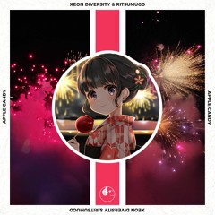 Xeon Diversity & RiTSUMUGo - Apple Candy [ETR Release]