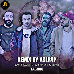 remix yas&sorena&khalse&sefat-taghas