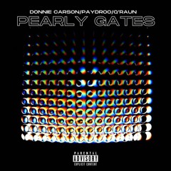 Pearly Gates ft Q'Raun & Paydroo