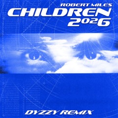 Robert Miles - Children (Dyzzy Remix)