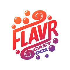 FLAVRCAST 001 with DAJK
