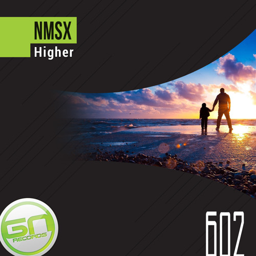 GNR602 - NMSX - Higher (Original Mix)