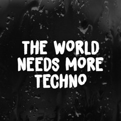 Schlitzi - The World needs more Techno (142BPM Technoset)